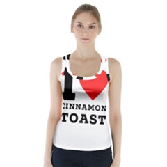 I Love Cinnamon Toast Racer Back Sports Top by ilovewhateva