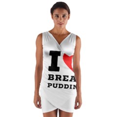 I Love Bread Pudding  Wrap Front Bodycon Dress