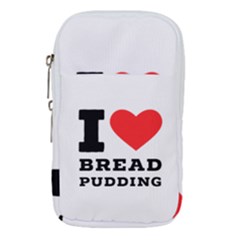 I Love Bread Pudding  Waist Pouch (large) by ilovewhateva