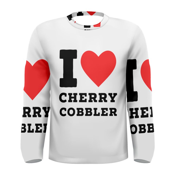 I love cherry cobbler Men s Long Sleeve Tee