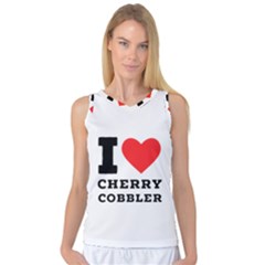 I Love Cherry Cobbler Women s Basketball Tank Top by ilovewhateva