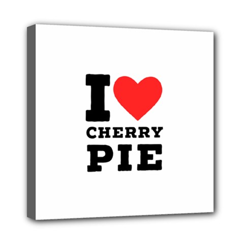 I Love Cherry Pie Mini Canvas 8  X 8  (stretched) by ilovewhateva