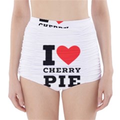 I Love Cherry Pie High-waisted Bikini Bottoms by ilovewhateva