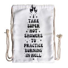 I Take A Super Hot Shower To Practice Burning In Hell Drawstring Bag (large) by sidiakram