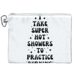 I Take A Super Hot Shower To Practice Burning In Hell Canvas Cosmetic Bag (xxl)