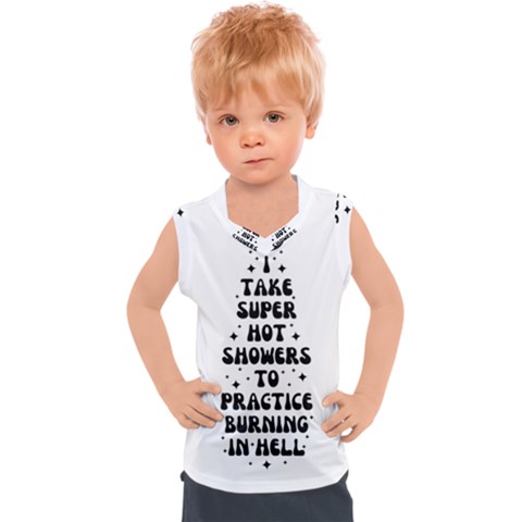 I Take A Super Hot Shower To Practice Burning In Hell Kids  Sport Tank Top by sidiakram