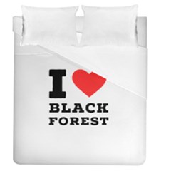 I Love Black Forest Duvet Cover (queen Size) by ilovewhateva