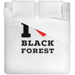 I Love Black Forest Duvet Cover (king Size) by ilovewhateva