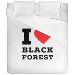 I Love Black Forest Duvet Cover Double Side (california King Size) by ilovewhateva