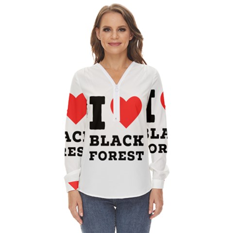 I Love Black Forest Zip Up Long Sleeve Blouse by ilovewhateva