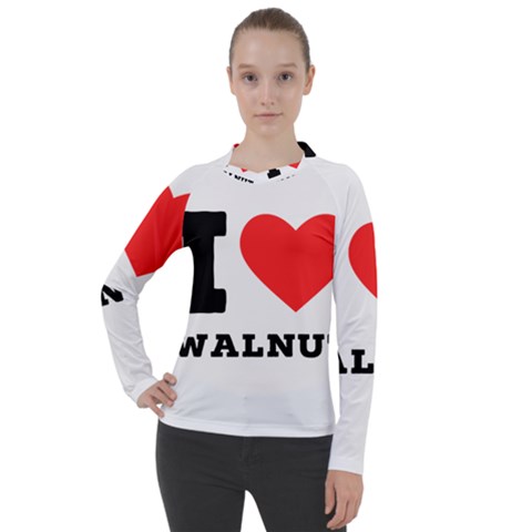 I Love Walnut Women s Pique Long Sleeve Tee by ilovewhateva