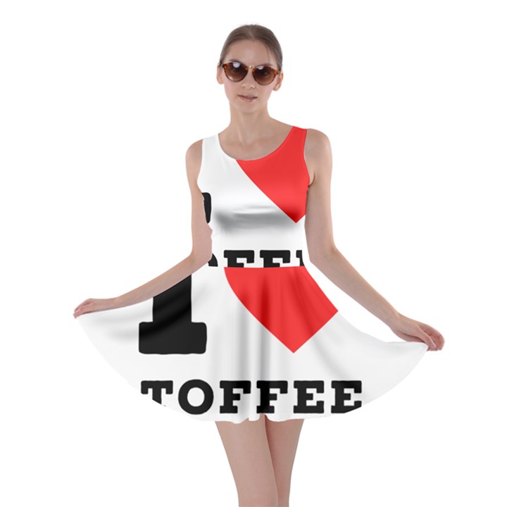 I love toffee Skater Dress