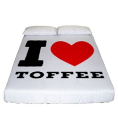 I Love Toffee Fitted Sheet (california King Size) by ilovewhateva