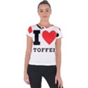 I love toffee Short Sleeve Sports Top  View1