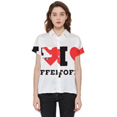 I Love Toffee Short Sleeve Pocket Shirt by ilovewhateva