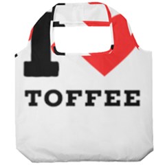 I Love Toffee Foldable Grocery Recycle Bag by ilovewhateva