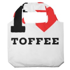 I Love Toffee Premium Foldable Grocery Recycle Bag by ilovewhateva