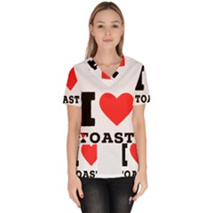 I Love Toast Women s V-neck Scrub Top by ilovewhateva