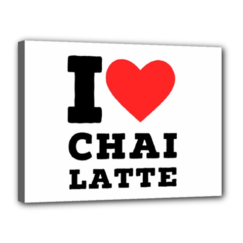 I Love Chai Latte Canvas 16  X 12  (stretched) by ilovewhateva