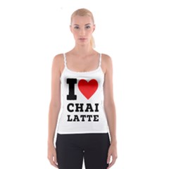 I Love Chai Latte Spaghetti Strap Top by ilovewhateva