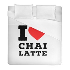 I Love Chai Latte Duvet Cover (full/ Double Size) by ilovewhateva