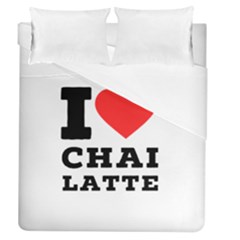 I Love Chai Latte Duvet Cover (queen Size) by ilovewhateva