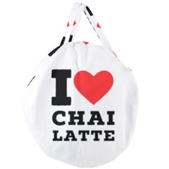 I Love Chai Latte Giant Round Zipper Tote by ilovewhateva