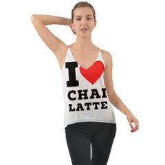 I Love Chai Latte Chiffon Cami by ilovewhateva