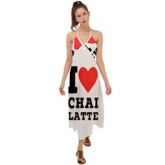 I Love Chai Latte Halter Tie Back Dress  by ilovewhateva