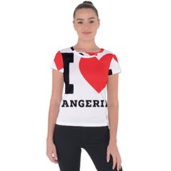 I Love Tangerine Short Sleeve Sports Top  by ilovewhateva