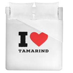 I Love Tamarind Duvet Cover (queen Size) by ilovewhateva