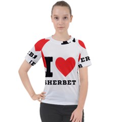 I love sherbet Women s Sport Raglan Tee