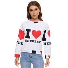 I love sherbet Women s Long Sleeve Raglan Tee