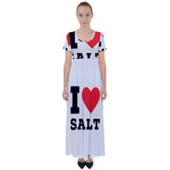 I Love Salt High Waist Short Sleeve Maxi Dress by ilovewhateva