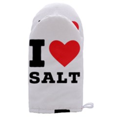 I Love Salt Microwave Oven Glove by ilovewhateva