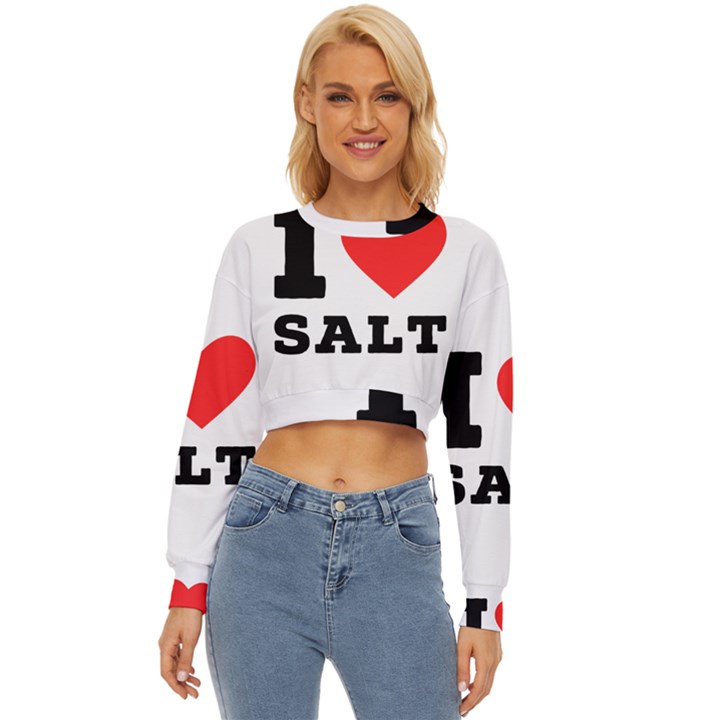 I love salt Lightweight Long Sleeve Sweatshirt