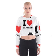 I Love Saffron Cropped Sweatshirt by ilovewhateva