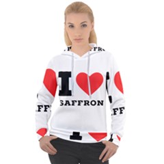 I Love Saffron Women s Overhead Hoodie by ilovewhateva