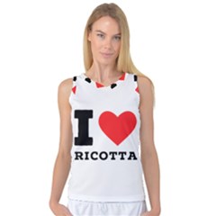 I Love Ricotta Women s Basketball Tank Top by ilovewhateva