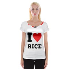 I Love Rice Cap Sleeve Top by ilovewhateva