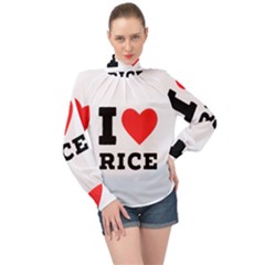 I Love Rice High Neck Long Sleeve Chiffon Top by ilovewhateva