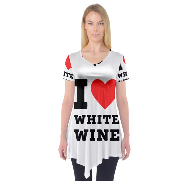 I love white wine Short Sleeve Tunic 