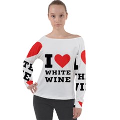 I Love White Wine Off Shoulder Long Sleeve Velour Top by ilovewhateva