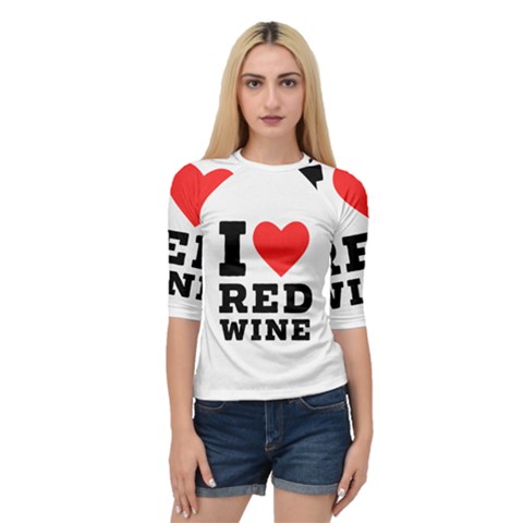 I Love Red Wine Quarter Sleeve Raglan Tee by ilovewhateva