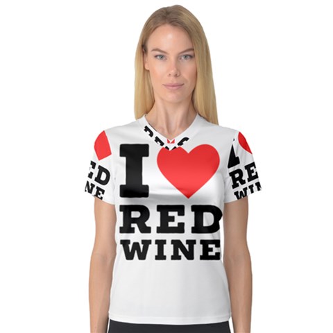 I Love Red Wine V-neck Sport Mesh Tee by ilovewhateva