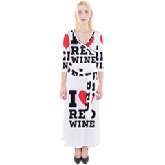 I Love Red Wine Quarter Sleeve Wrap Maxi Dress by ilovewhateva