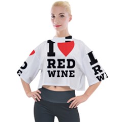 I Love Red Wine Mock Neck Tee by ilovewhateva