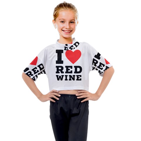 I Love Red Wine Kids Mock Neck Tee by ilovewhateva