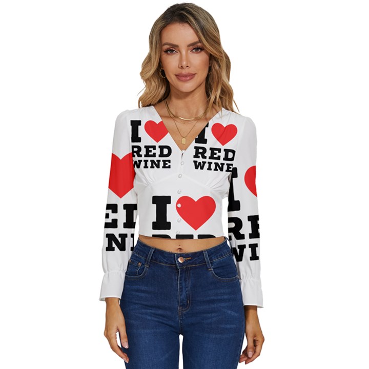 I love red wine Long Sleeve V-Neck Top