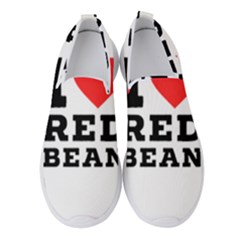 I Love Red Bean Women s Slip On Sneakers by ilovewhateva